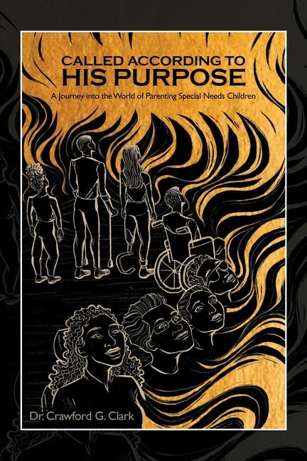 Called According to His Purpose: A Journey into the World of Parenting Special Needs Children - Paperback