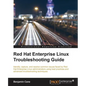 Red Hat Enterprise Linux Troubleshooting Guide - Paperback