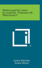 Preeclamptic and Eclamptic Toxemia of Pregnancy - Hardcover