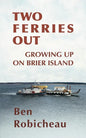 Two Ferries Out: Growing up on Brier Island - Paperback