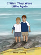 I Wish They Were Little Again - Hardcover