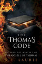 The Thomas Code: Solving the mystery of the Gospel of Thomas - Paperback