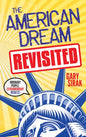The American Dream, Revisited: Ordinary People, Extraordinary Results - Paperback
