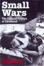 Small Wars: The Cultural Politics of Childhood - Paperback