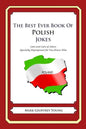 The Best Ever Book of Polish Jokes: Lots and Lots of Jokes Specially Repurposed for You-Know-Who - Paperback