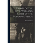 Crimes of the Civil War, and Curse of the Funding System - Hardcover