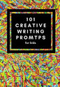 101 Creative Writing Prompts for Kids: Unlock your inner writer! - Paperback