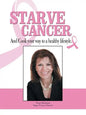 Starve Cancer and Cook Your Way to a Healthy Lifestyle - Paperback