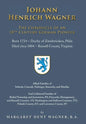 Johann Henrich Wagner: The Chronicle of an 18th Century German Pioneer - Hardcover