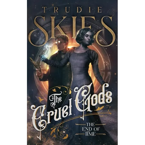 The End of Time: Book Three of The Cruel Gods - Paperback