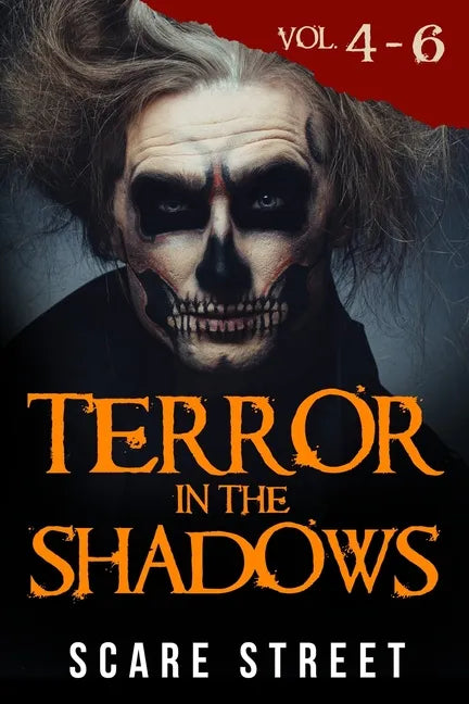 Terror in the Shadows Volumes 4 - 6: Scary Ghosts, Paranormal & Supernatural Horror Short Stories Anthology - Paperback