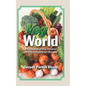 Veg World: A Collection of One Hundred Delicious Vegetarian Recipes - Hardcover