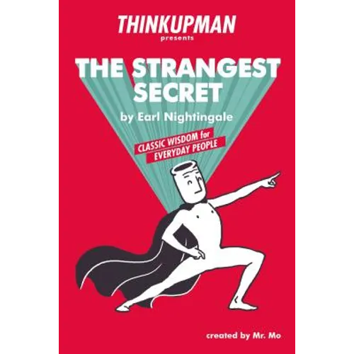 Thinkupman presents: The Strangest Secret: Classic Wisdom for Everyday People - Paperback