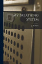 My Breathing System - Paperback