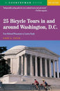 25 Bicycle Tours in and Around Washington, D. C.: From National Monuments to Country Roads - Paperback