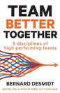 Team Better Together: 5 disciplines of high performing teams - Paperback
