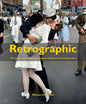 Retrographic: History's Most Exciting Images Transformed Into Living Colour - Hardcover