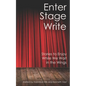 Enter Stage Write: Stories to Enjoy While We Wait in the Wings - Paperback