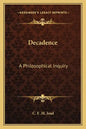 Decadence: A Philosophical Inquiry - Paperback