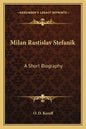 Milan Rastislav Stefanik: A Short Biography - Paperback