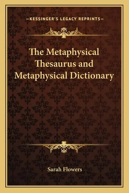 The Metaphysical Thesaurus and Metaphysical Dictionary - Paperback