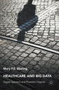 Healthcare and Big Data: Digital Specters and Phantom Objects - Hardcover