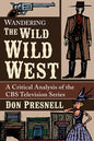 Wandering the Wild Wild West: A Critical Analysis of the CBS Television Series - Paperback