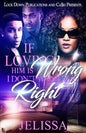 If Loving Him is Wrong, I Don't Want to be Right - Paperback