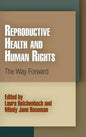 Reproductive Health and Human Rights: The Way Forward - Paperback