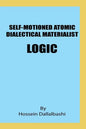 Self-motioned Atomic Dialectical Materialist Logic: scientific philosophy and natural sciences must maintain eternal relationship to make sence - Paperback