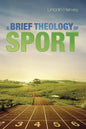 A Brief Theology of Sport - Paperback