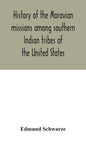 History of the Moravian missions among southern Indian tribes of the United States - Hardcover