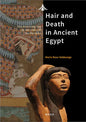 Hair and Death in Ancient Egypt: The Mourning Rite in the Times of the Pharaohs - Paperback