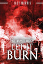 This Rotten World: Let It Burn - Paperback