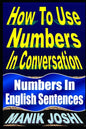 How To Use Numbers In Conversation: Numbers In English Sentences - Paperback