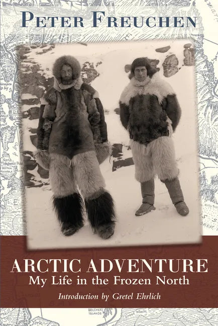 Arctic Adventure: My Life in the Frozen North - Hardcover