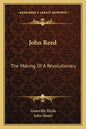 John Reed: The Making of a Revolutionary - Paperback