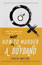 How NOT to Murder a Boyband - Paperback