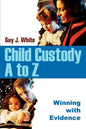 Child Custody A to Z: Winning with Evidence - Paperback