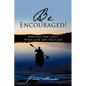 Be Encouraged! - Paperback