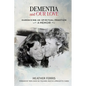 Dementia and Our Love: Caregiving As Spiritual Practice - Paperback