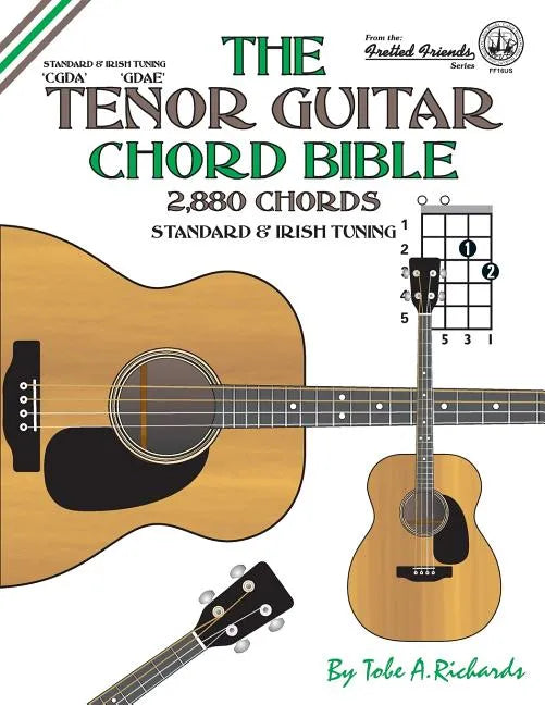 The Tenor Guitar Chord Bible: Standard and Irish Tuning 2,880 Chords - Paperback