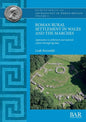 Roman Rural Settlement in Wales and the Marches: Approaches to settlement and material culture through big data - Paperback