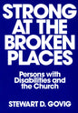 Strong at Broken Places: Persons with Disabilities and the Church - Paperback