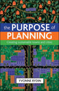 The Purpose of Planning: Creating Sustainable Towns and Cities - Paperback