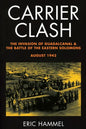 Carrier Clash: The Invasion of Guadalcanal and the Battle of the Eastern Solomons, August 1942 - Paperback