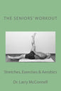 The Seniors' Workout: Stretches, Exercises & Aerobics - Paperback