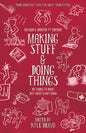 Making Stuff and Doing Things: DIY Guides to Just about Everything - Paperback