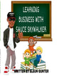 Learning Business with Sauce Skywalker - Paperback