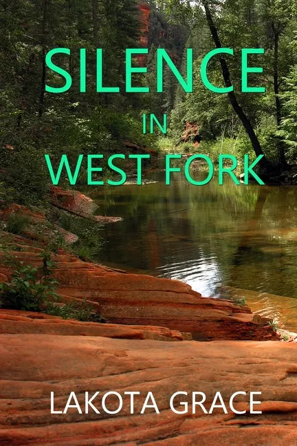 Silence in West Fork: A small town police procedural set in the American Southwest - Paperback